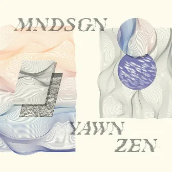 Yawn Zen by Mndsgn