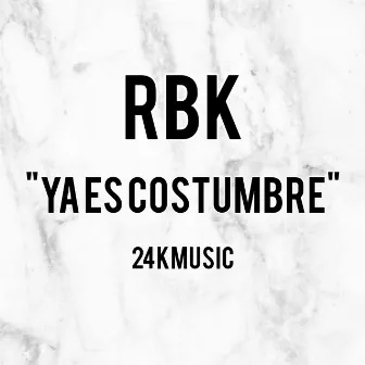 Ya Es Costumbre by RBK Music