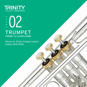 Grade 02 Trumpet, Cornet & Flugelhorn Pieces for Trinity College London Exams 2019-2022 by Trinity College London Press