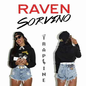 TrapLine - Single by Raven Sorvino