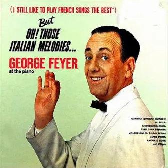 But Oh! Those Italian Melodies by George Feyer