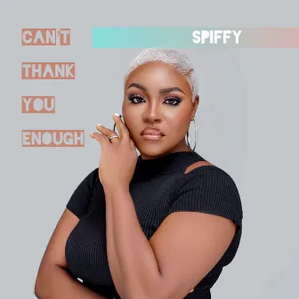 Can’t thank you enough by Spiffy