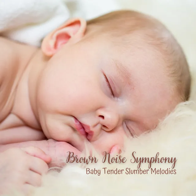 Brown Noise Symphony: Baby Tender Slumber Melodies