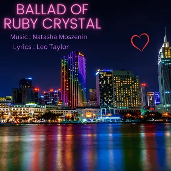 Ballad of Ruby Crystal by Leo Taylor