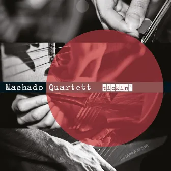 Tickin' by Machado Quartett