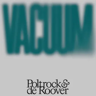 VACUUM by Poltrock