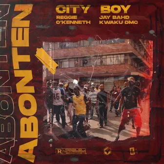 Abonten (feat. Reggie, O'Kenneth, Jay Bahd & Kwaku DMC) by City Boy