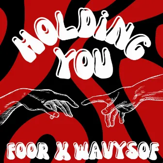 Holding You by FooR