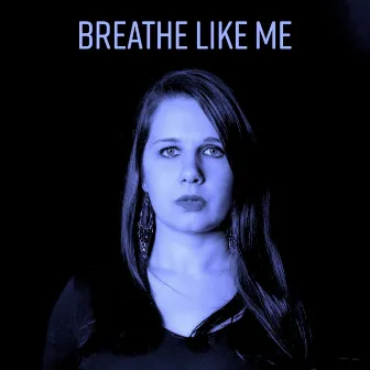 Breathe Like Me by Chloe Josephine