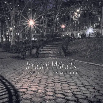 Startin' Sumthin' by Imani Winds