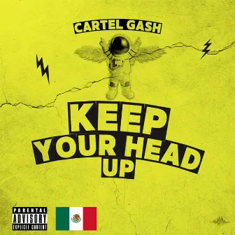 Keep your head up by Cartel Gash