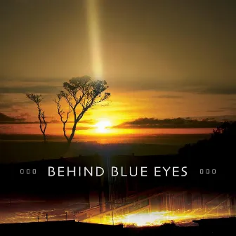 Behind Blue Eyes by Behind Blue Eyes