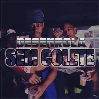 Sem Colete by Desenrola Rap