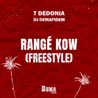 Rangé Kow (Freestyle) by T Dedonia