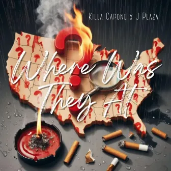 Where Was They At by Killa Capone