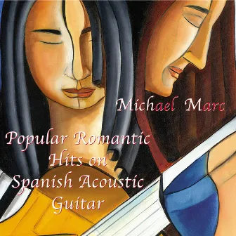 Popular Romantic Hits on Spanish Acoustic Guitar by Michael Marc