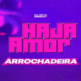 Haja Amor (Arrochadeira) by cjnobeat