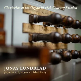 Clavierists at the Organ in 18th Century Sweden by Jonas Lundblad