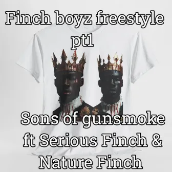 Finch Boys Freestyle, Pt. 1 by Sons of Gunsmoke