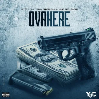 Ova Here by Ylyfe C