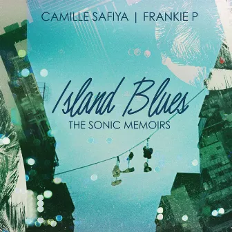 Island Blues the Sonic Memoirs by Camille Safiya