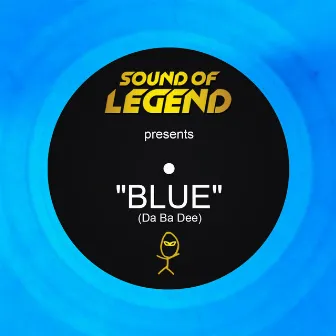 Blue (Da Ba Dee) by Sound Of Legend