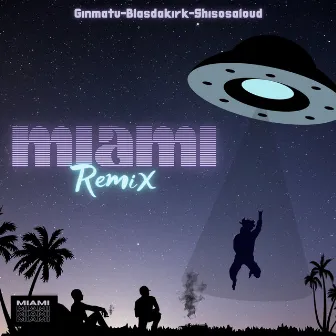 MIAMI (Remix) by Ginmatu