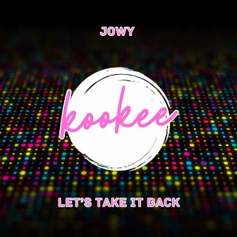 Let's take it back by Jowy