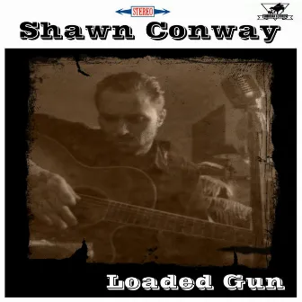 Loaded Gun by Shawn Conway