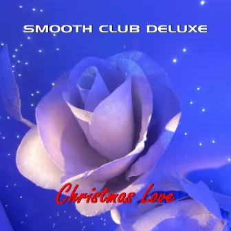 Christmas Love (Remastered) by Smooth Club Deluxe