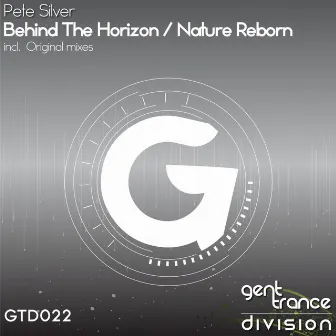 Behind The Horizon / Nature Reborn by Pete Silver