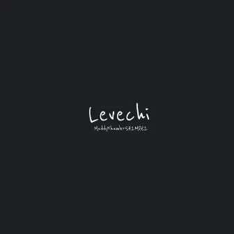 Levechi by MUDDY THUMB