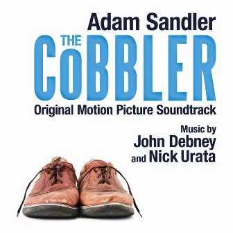 The Cobbler (Original Motion Picture Soundtrack) by Nick Urata