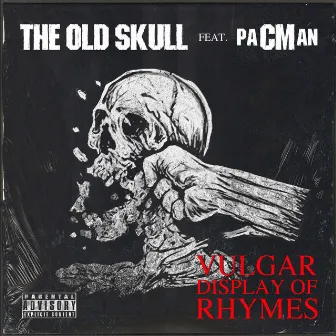 Vulgar Display Of Rhymes by The Old Skull