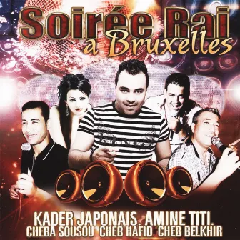 Soirée Raï à Bruxelles by Kader Japonais