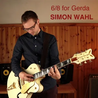 6/8 for Gerda (On Electric Guitar) by Simon Wahl