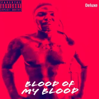 Blood Of My Blood (Deluxe) by Jr Wavey