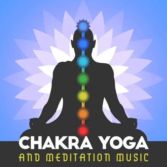 Chakra Yoga and Meditation Music