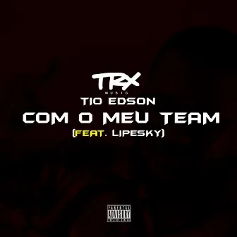 Com o Meu Team by LipeSky