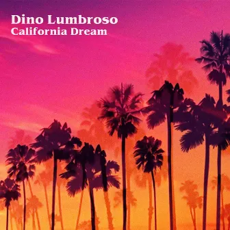 California Dream by Dino Lumbroso