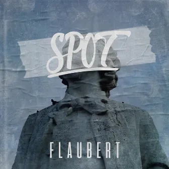 Flaubert by SPOT