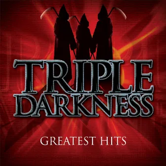 T.D. Greatest Hits by Triple Darkness