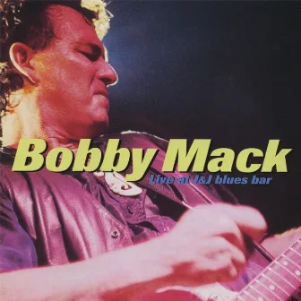 Live at J&J Blues Bar (Live) by Bobby Mack