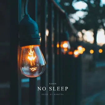 No Sleep by Kayos