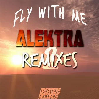 Fly With Me (Remixes, Pt. 2) by Alektra