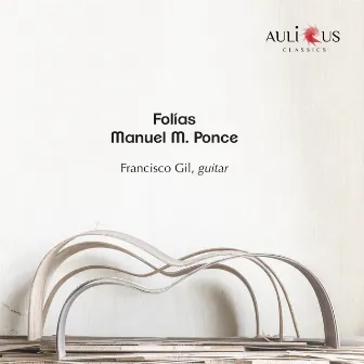 Manuel M. Ponce: Folias by Francisco Gil