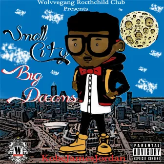 Small City Big Dreams by Unknown Artist