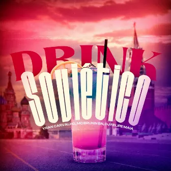 Drink Soviético by Mc Brunin BN