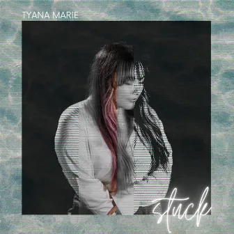 Stuck by Tyana Marie