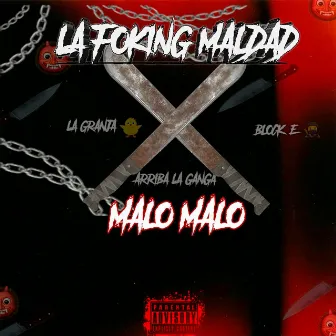 MALO MALO MALO (ARRIBA LA GANGA) by LA FOKING MALDAD